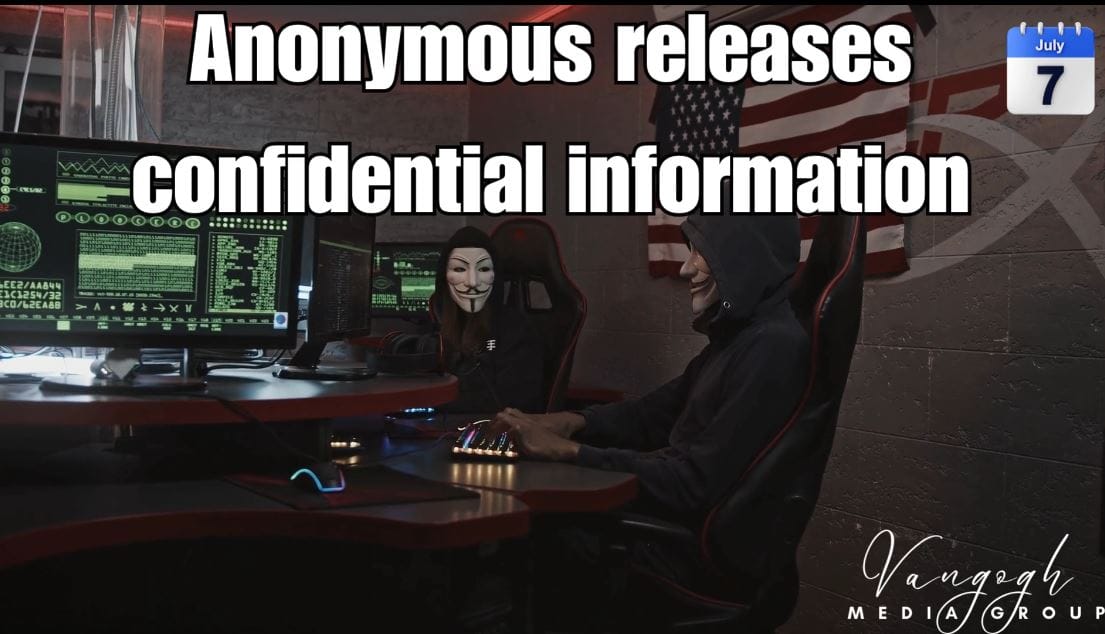 Anonymous Releases Confidential Information July 7 2025