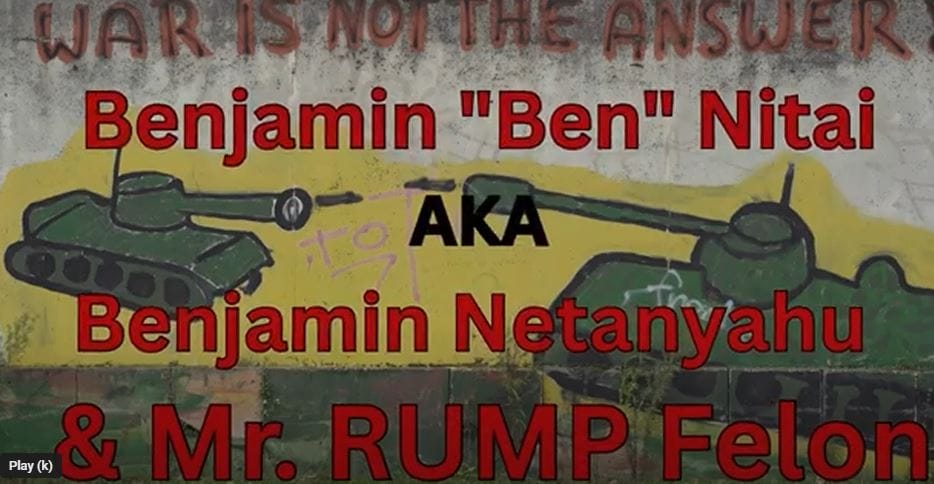 Benjamin Netanyahu & Rump Felon War Criminals